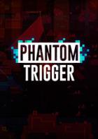 幻影扳机 Phantom Trigger