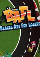 弱鸡才刹车 BAFL - Brakes Are For Losers