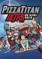 超级披萨泰坦 Pizza Titan Ultra