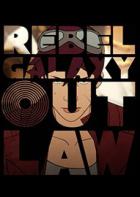 勇闯银河系：不法之徒 Rebel Galaxy Outlaw