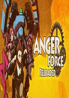 愤怒军团：重装 AngerForce: Reloaded