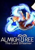 全能树：最后的梦想家 Almightree: The Last Dreamer