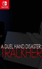 决斗之手灾难追踪者 A Duel Hand Disaster Trackher